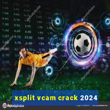 xsplit vcam crack 2024